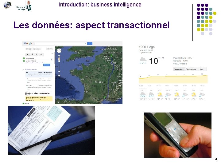 Introduction: business intelligence Les données: aspect transactionnel 4 