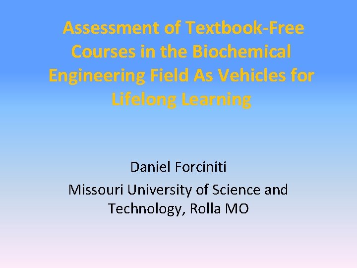  Assessment of Textbook-Free Courses in the Biochemical Engineering Field As Vehicles for Lifelong