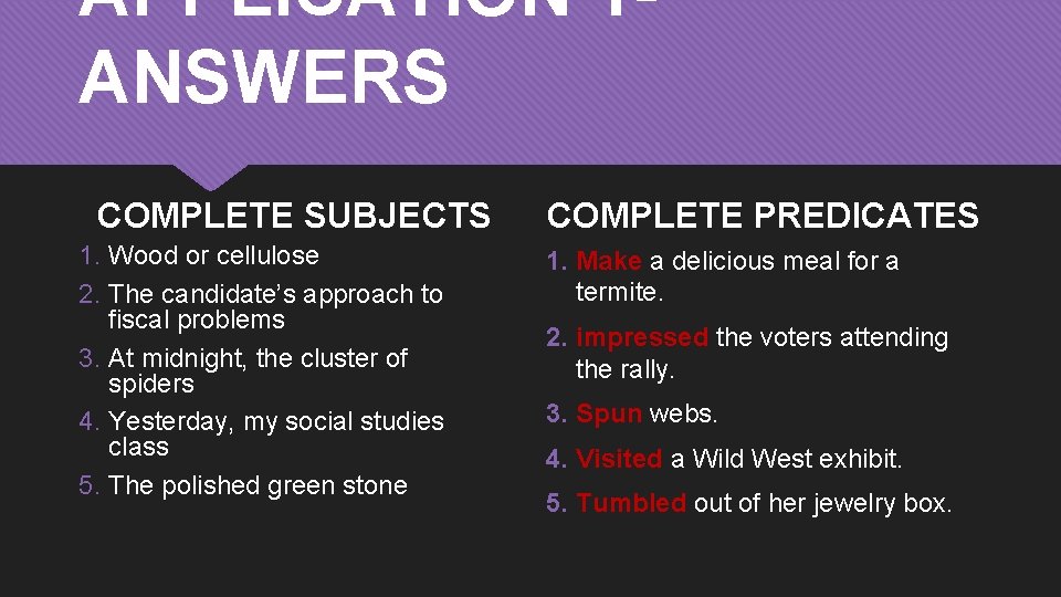 APPLICATION 1 ANSWERS COMPLETE SUBJECTS 1. Wood or cellulose 2. The candidate’s approach to