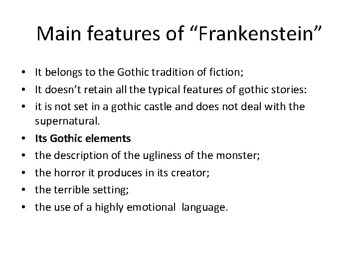 Main features of “Frankenstein” • It belongs to the Gothic tradition of fiction; •