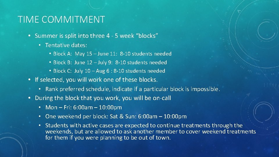 TIME COMMITMENT • Summer is split into three 4 - 5 week “blocks” •