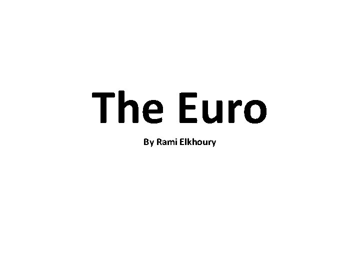The Euro By Rami Elkhoury 