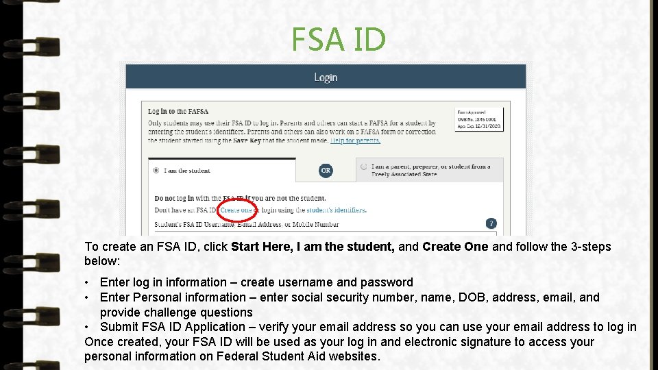 FSA ID To create an FSA ID, click Start Here, I am the student,