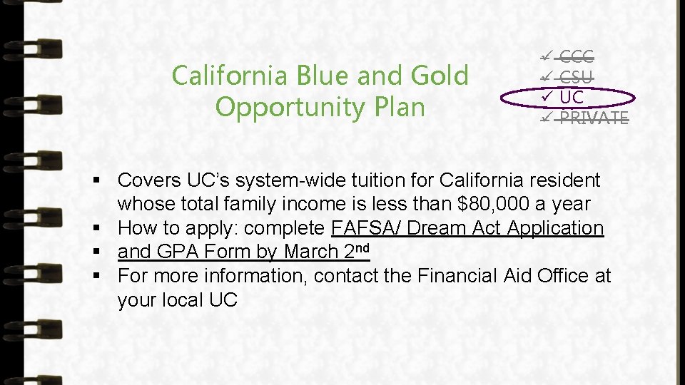 California Blue and Gold Opportunity Plan ü ü CCC CSU UC PRIVATE § Covers
