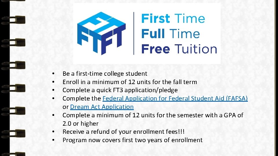  • • Be a first-time college student Enroll in a minimum of 12