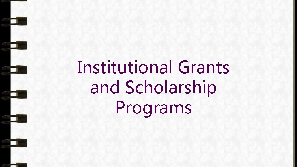 Institutional Grants and Scholarship Programs 