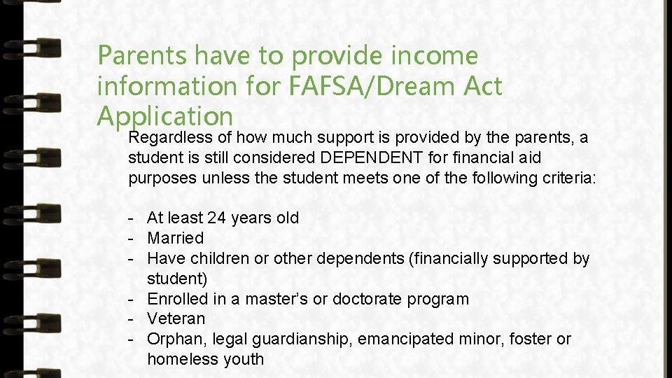 Parents have to provide income information for FAFSA/Dream Act Application Regardless of how much
