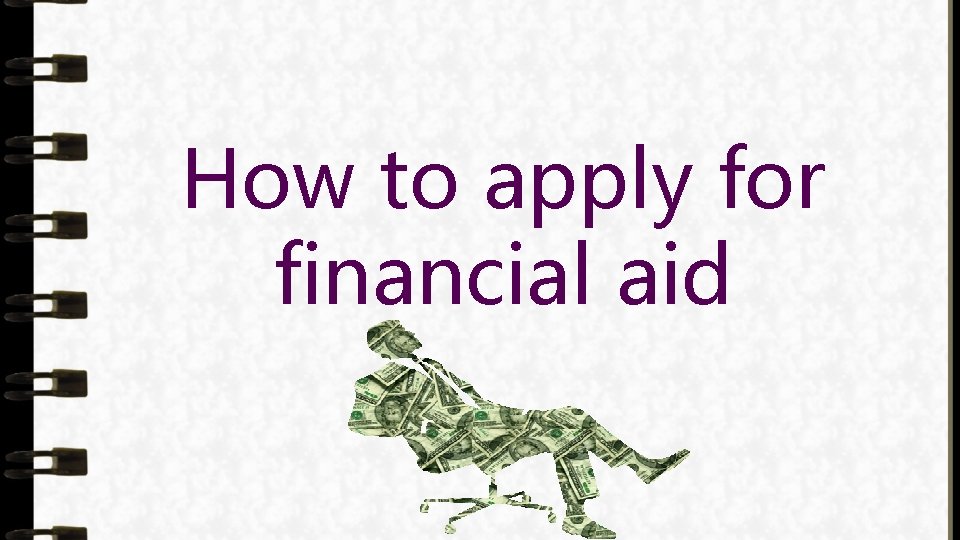 How to apply for financial aid 