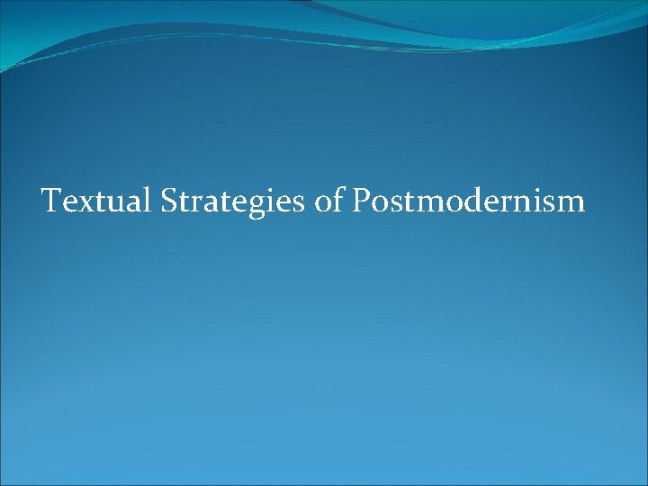 Textual Strategies of Postmodernism 