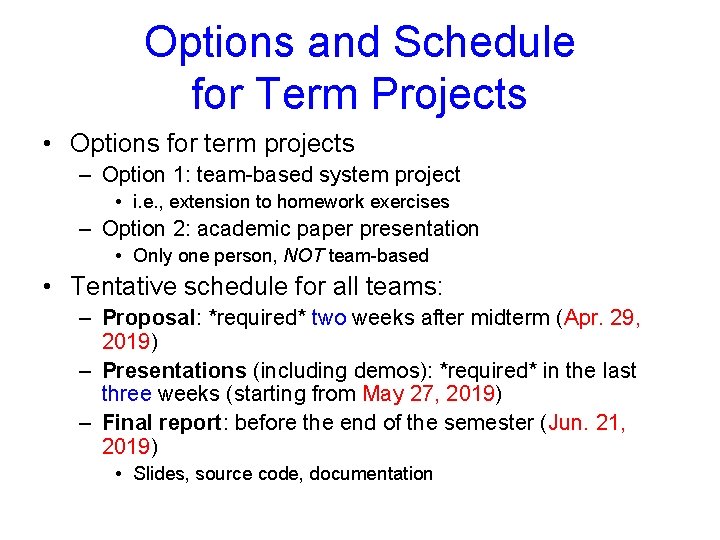 Options and Schedule for Term Projects • Options for term projects – Option 1: