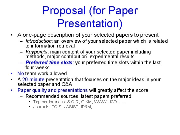 Proposal (for Paper Presentation) • A one-page description of your selected papers to present