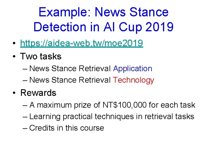 Example: News Stance Detection in AI Cup 2019 • https: //aidea-web. tw/moe 2019 •