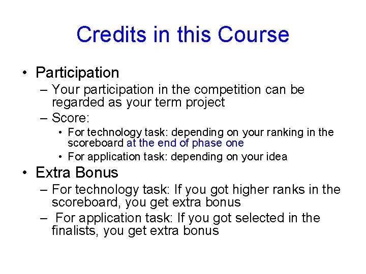 Credits in this Course • Participation – Your participation in the competition can be