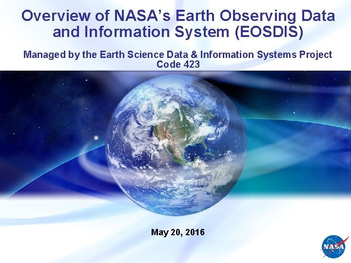 Overview of NASA’s Earth Observing Data and Information System (EOSDIS) Managed by the Earth