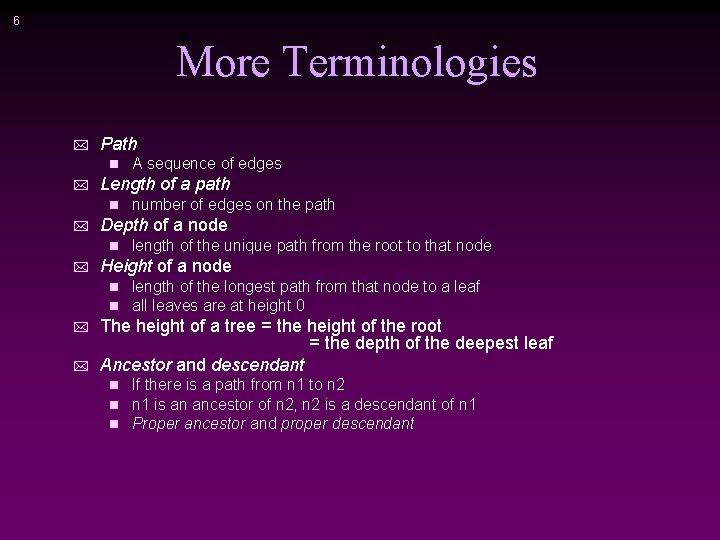 6 More Terminologies * Path n * Length of a path n * *