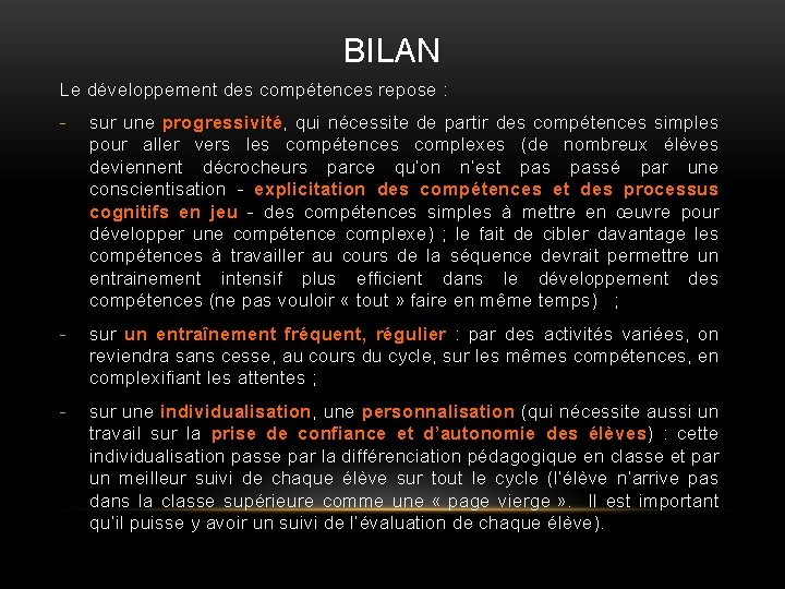 BILAN Le développement des compétences repose : - sur une progressivité, qui nécessite de BILAN Le développement des compétences repose : - sur une progressivité, qui nécessite de