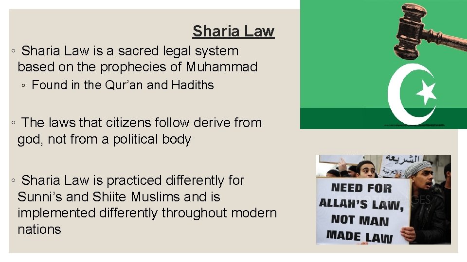 Sharia Law ◦ Sharia Law is a sacred legal system based on the prophecies