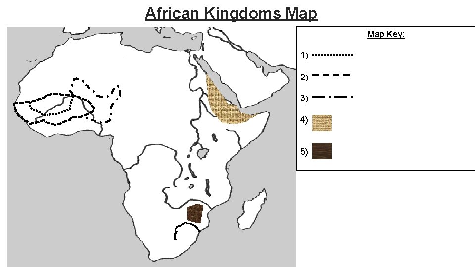 African Kingdoms Map Key: 1) 2) 3) 4) 5) 