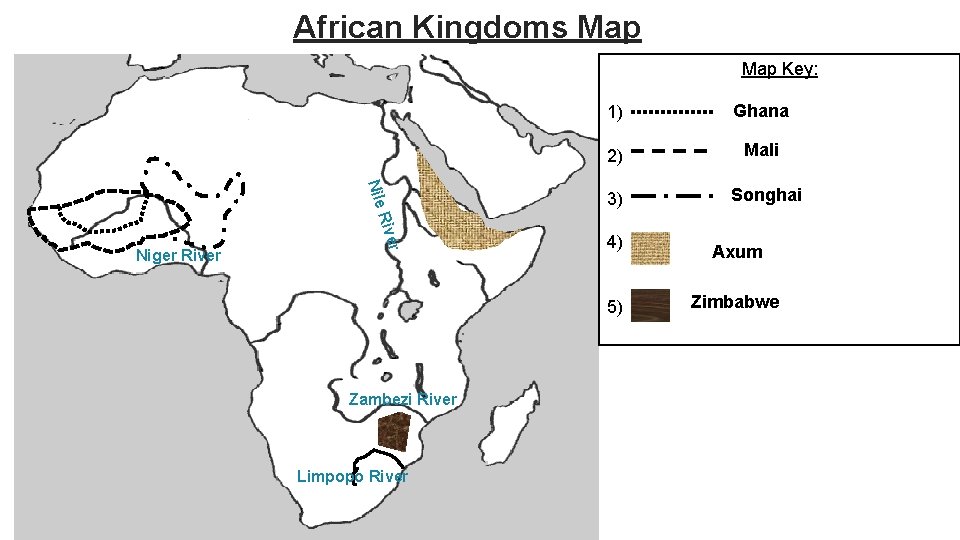 African Kingdoms Map Key: Nile Rive r Niger River 1) Ghana 2) Mali 3)