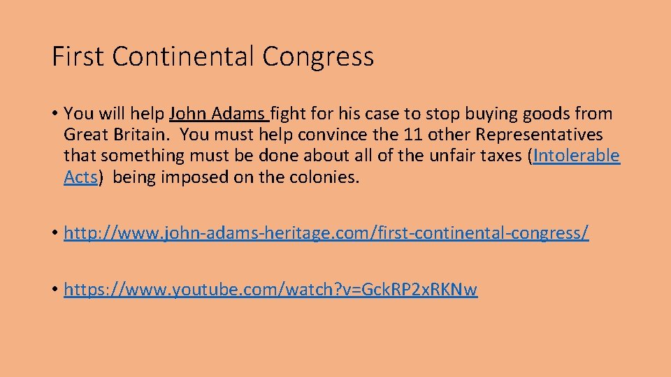 First Continental Congress • You will help John Adams fight for his case to