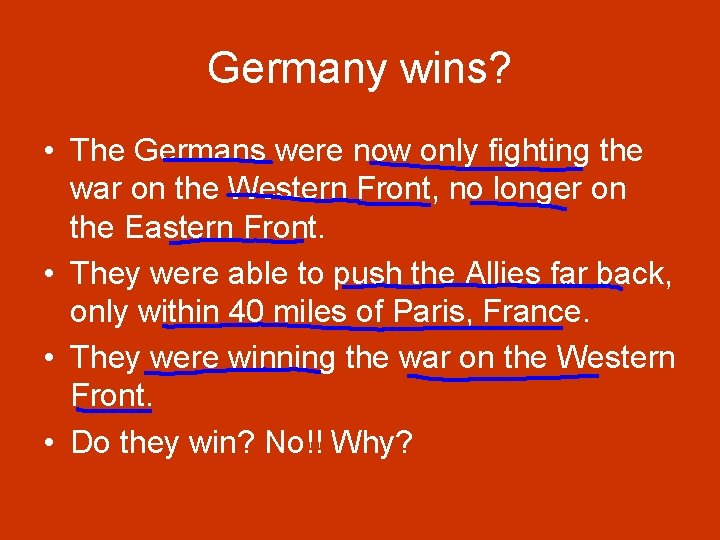 Germany wins? • The Germans were now only fighting the war on the Western Germany wins? • The Germans were now only fighting the war on the Western