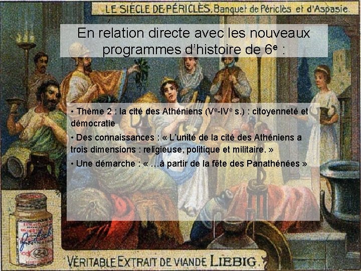 En relation directe avec les nouveaux programmes d’histoire de 6 e : • Thème