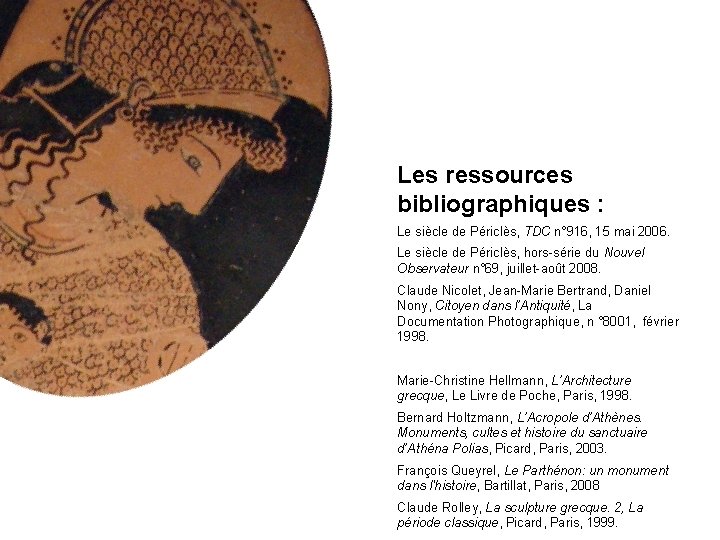 Les ressources bibliographiques : Le siècle de Périclès, TDC n° 916, 15 mai 2006.