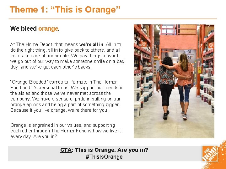 Theme 1: “This is Orange” We bleed orange. At The Home Depot, that means