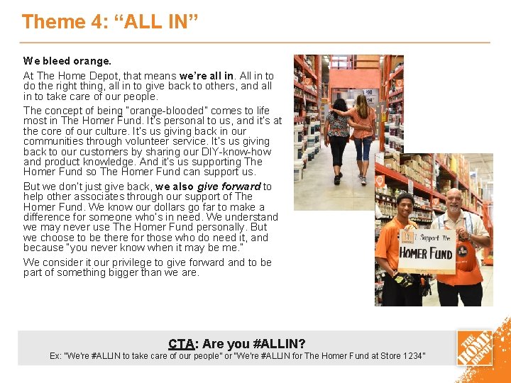 Theme 4: “ALL IN” We bleed orange. At The Home Depot, that means we’re
