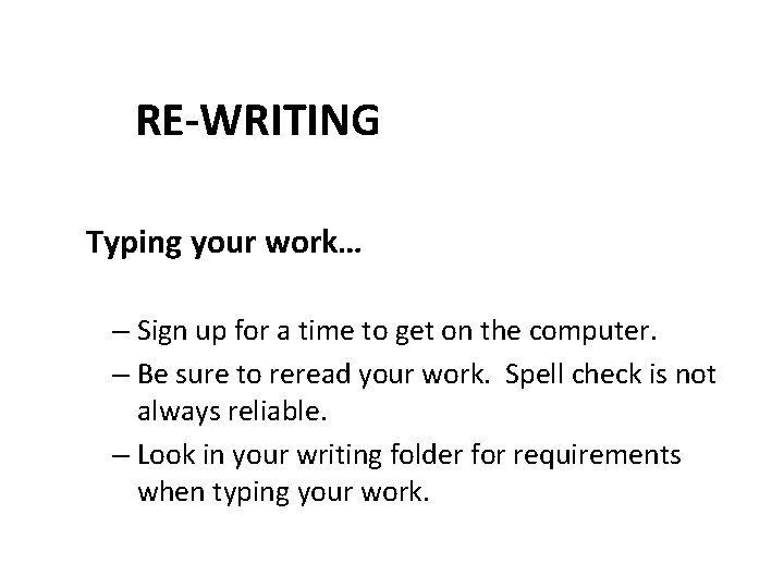 RE-WRITING Typing your work… – Sign up for a time to get on the