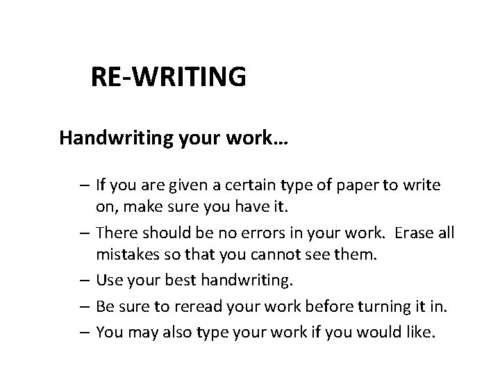 RE-WRITING Handwriting your work… – If you are given a certain type of paper