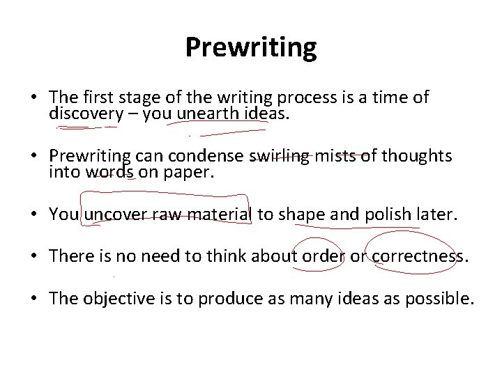 Prewriting • The first stage of the writing process is a time of discovery