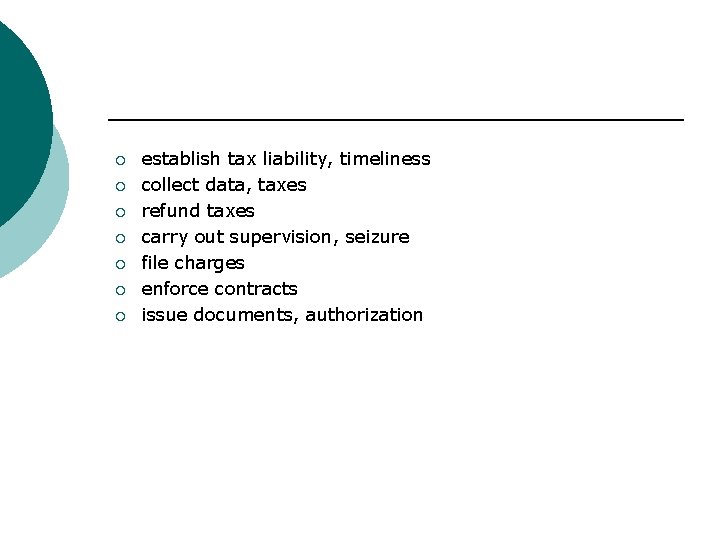 ¡ ¡ ¡ ¡ establish tax liability, timeliness collect data, taxes refund taxes carry