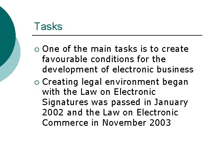 Tasks One of the main tasks is to create favourable conditions for the development