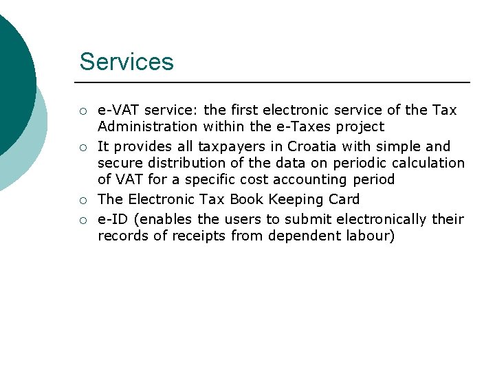 Services ¡ ¡ e-VAT service: the first electronic service of the Tax Administration within