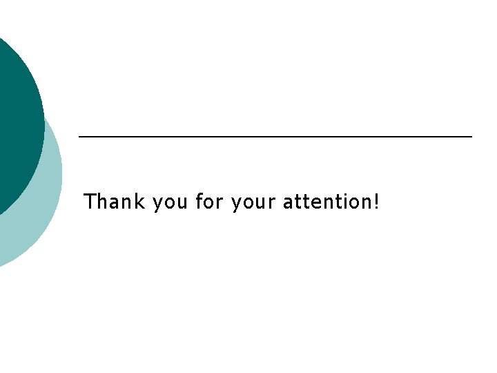 Thank you for your attention! 