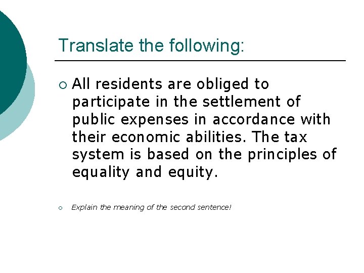 Translate the following: ¡ ¡ All residents are obliged to participate in the settlement