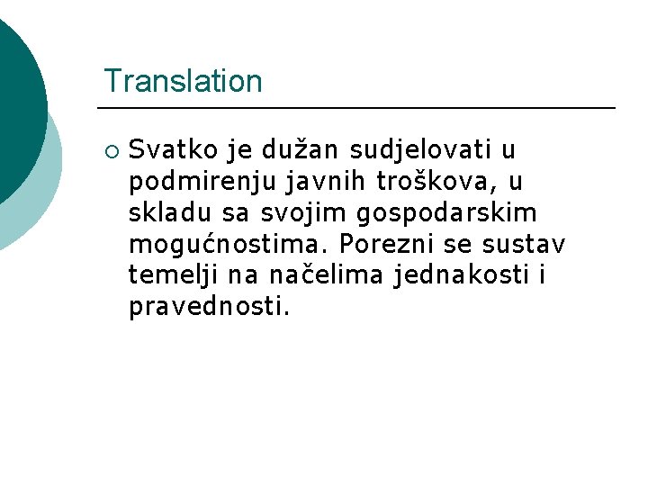 Translation ¡ Svatko je dužan sudjelovati u podmirenju javnih troškova, u skladu sa svojim