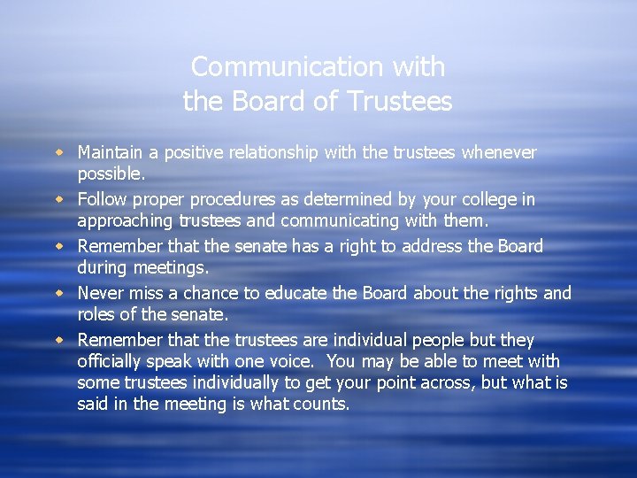 Communication with the Board of Trustees w Maintain a positive relationship with the trustees