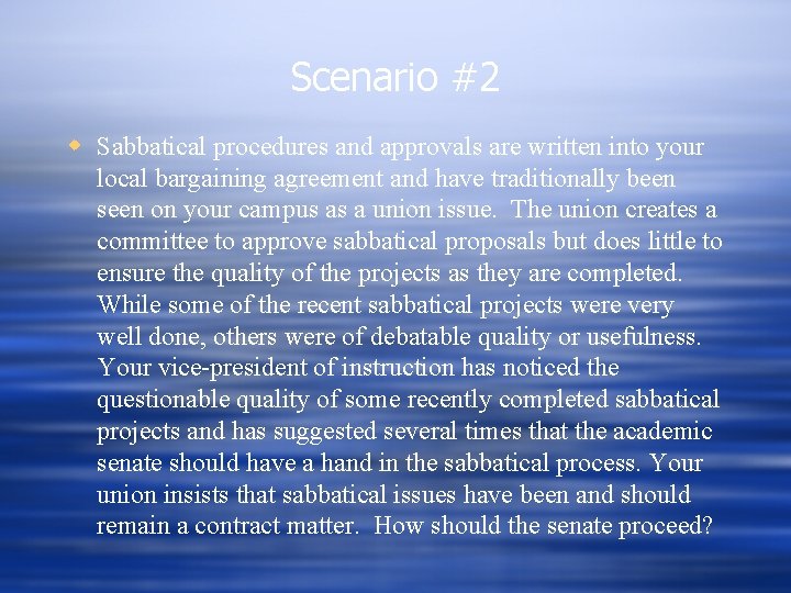 Scenario #2 w Sabbatical procedures and approvals are written into your local bargaining agreement