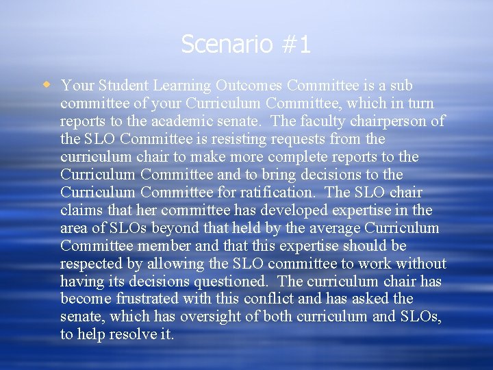 Scenario #1 w Your Student Learning Outcomes Committee is a sub committee of your