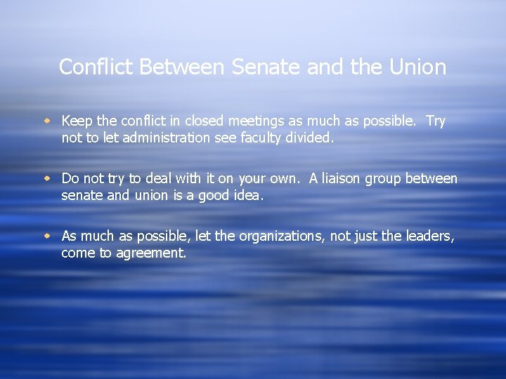 Conflict Between Senate and the Union w Keep the conflict in closed meetings as