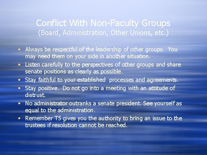 Conflict With Non-Faculty Groups (Board, Administration, Other Unions, etc. ) w Always be respectful
