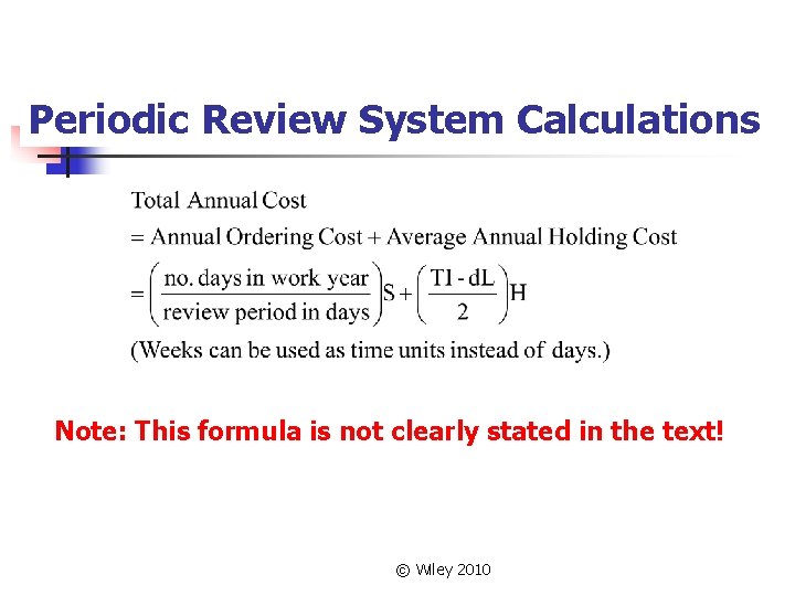 Periodic Review System Calculations Note: This formula is not clearly stated in the text!