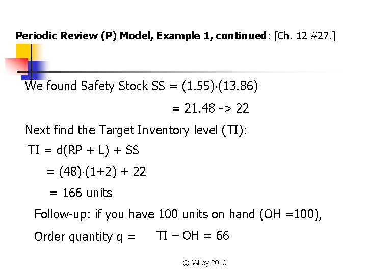 Periodic Review (P) Model, Example 1, continued: [Ch. 12 #27. ] We found Safety