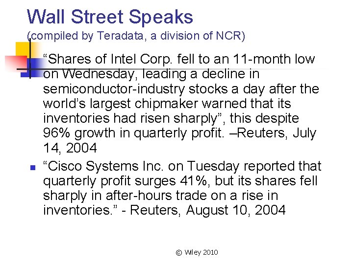 Wall Street Speaks (compiled by Teradata, a division of NCR) n n “Shares of