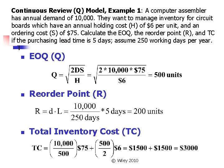 Continuous Review (Q) Model, Example 1: A computer assembler has annual demand of 10,