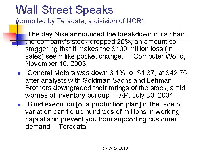 Wall Street Speaks (compiled by Teradata, a division of NCR) n n n “The
