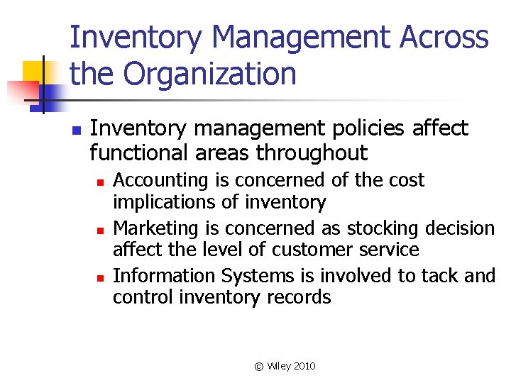 Inventory Management Across the Organization n Inventory management policies affect functional areas throughout n