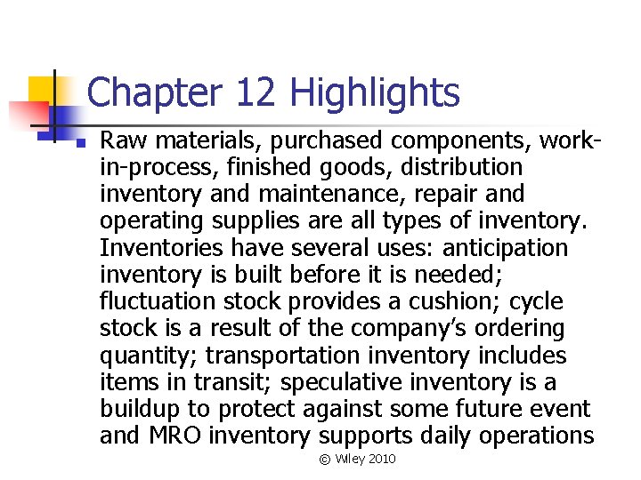 Chapter 12 Highlights n Raw materials, purchased components, workin-process, finished goods, distribution inventory and